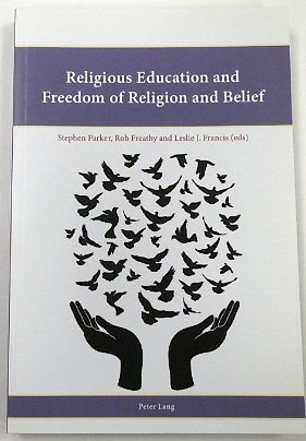 Religious Education and Freedom of Religion and Belief (Religion, Education and Values, 2)