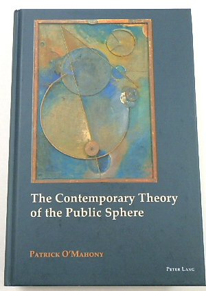 The Contemporary Theory of the Public Sphere (New Visions of The Cosmopolitan, 1)