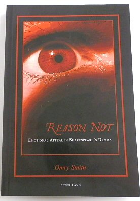 Reason Not: Emotional Appeal in Shakespeare's Drama