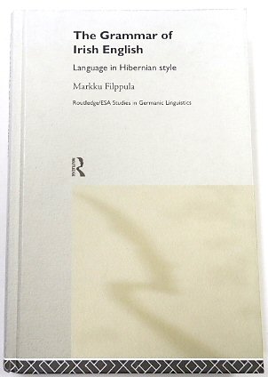 The Grammar of Irish English: Language in Hibernian Style