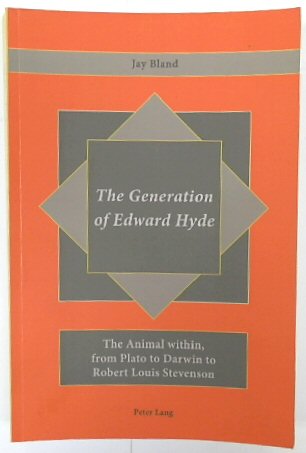 The Generation of Edward Hyde: The Animal within, from Plato to Darwin to Robert Louis Stevenson