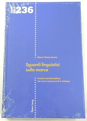 Sguardi Linguistici Sulla Marca: Analisi Morfosintattica Dei Nomi Commerciali in Italiano