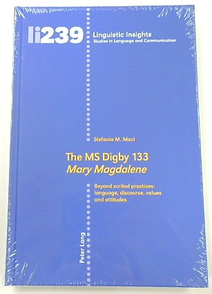 The MS Digby 133 Mary Magdalene Beyond Scribal Practices ; Language, Discourse, Values and Attitude