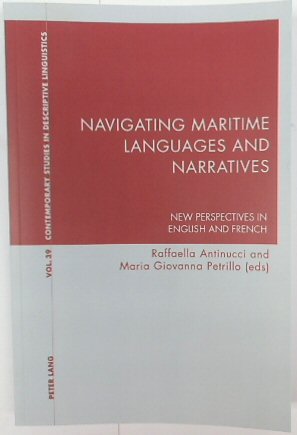 Navigating Maritime Languages and Narratives: New Perspectives in English and French (Contemporary Studies in Descriptive Linguistics, Volume 39)