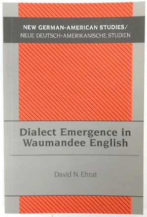 Dialect Emergence in Waumandee English (New German-American Studies, Volume 30)