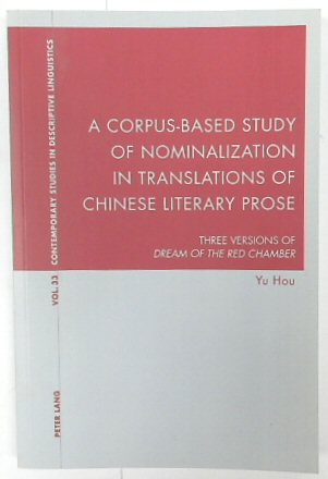 A Corpus-Based Study of Nominalization in Translations of Chinese Literary Prose: Three Versions of 