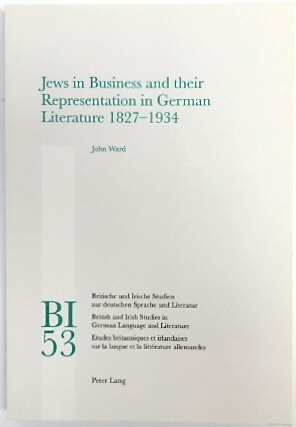 Jews in Business and their Representation in German Literature 1827-1934