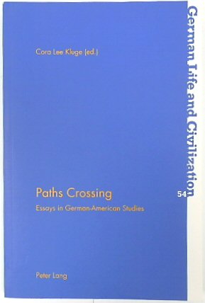 Paths Crossing: Essays in German-American Studies