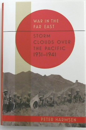 War in the Far East: Storm Clouds Over the Pacific 1931-1941