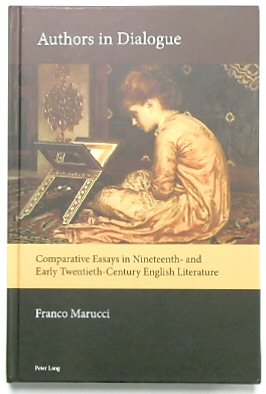 Authors in Dialogue: Comparative Essays in Nineteenth- and Early Twentieth-Century English Literature