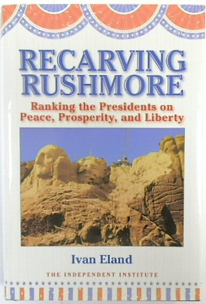 Recarving Rushmore: Ranking the Presidents on Pace, Prosperity, and Liberty