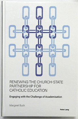 Renewing the Church-State Partnership for Catholic Education: Engaging with the Challenge of Academisation