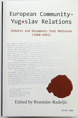 European Community - Yugoslav Relations: Debates and Documents that Mattered (1968 - 1992)