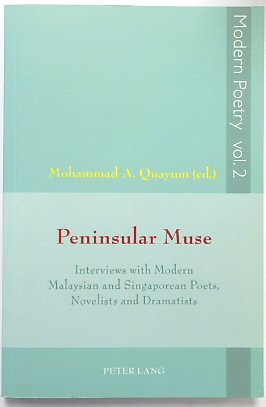 Peninsular Muse: Interviews with Modern Malaysian and Singaporean Poets, Novelists and Dramatists (Modern Poetry, Volume 2)