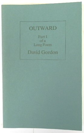 Outward: Part I of a Long Poem