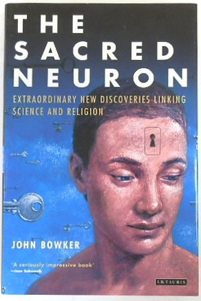 The Sacred Neuron: Extraordinary New Discoveries Linking Science and Religion