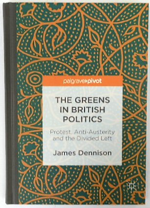 The Greens in British Politics: Protest, Anti-Austerity and the Divided Left
