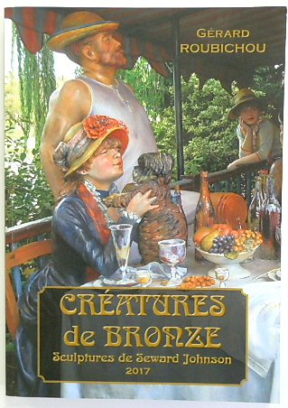 Creatures De Bronze: Sculptures De Seward Johnson