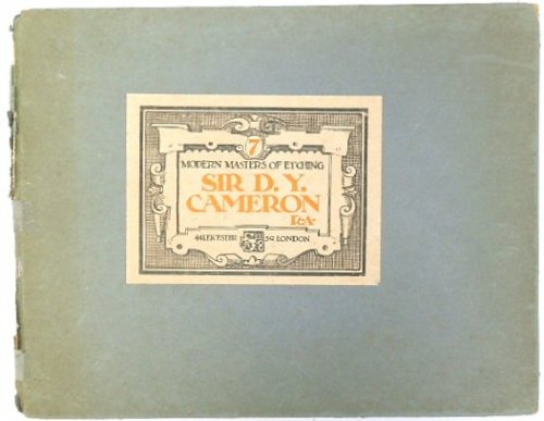 Modern Masters of Etching, Volume 7: Sir D.Y.Cameron