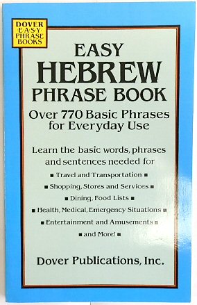 Easy Hebrew Phrase Book: Over 770 Basic Phrases of Everyday Use