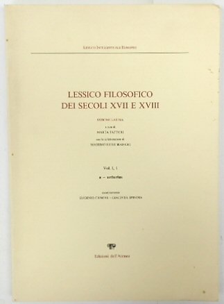 Lessico Filosopfico Dei Secoli XVII e XVIII, Vol. I,1 A-Aetherius