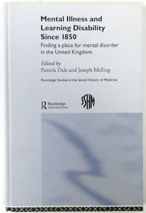 Mental Illness and Learning Disability Since 1850: Finding a Place for Mental Disorder in the United Kingdom