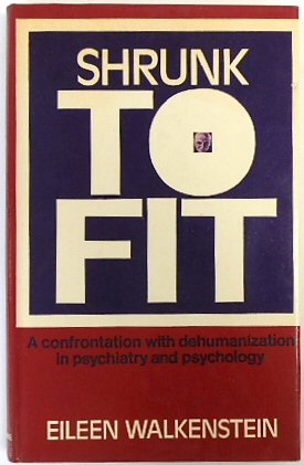 Shrunk to Fit: A Confrontation with Dehumanization in Psychiatry and Psychology