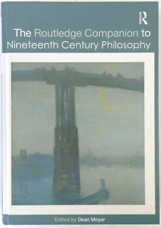 The Routledge Companion to Nineteenth Century Philosophy