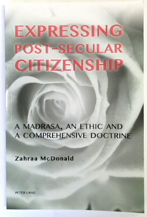 Expressing Post-Secular Citizenship: A Madrasa, an Ethnic and a Comprehensive Doctrine