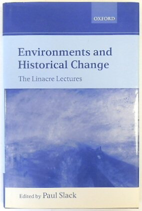 Environments and Historical Change: The Linacre Lectures