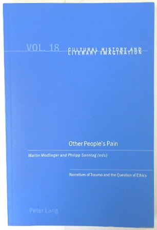 Other People's Pain: Narratives of Trauma and the Question of Ethics