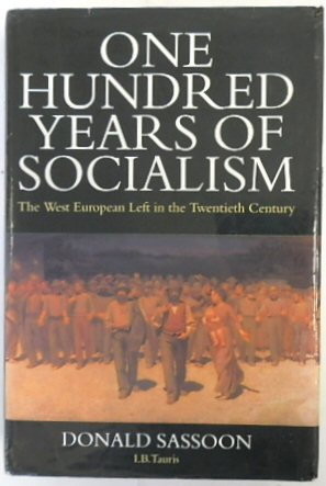 One Hundred Years of Socialism: The West European Left in the Twentieth Century