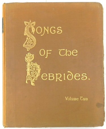 Songs of the Hebrides: Collected and Arranged for Voice and Pianoforte with Gaelic and English Words (Volume 2)