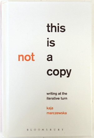This is Not a Copy: Writing at the Iterative Turn