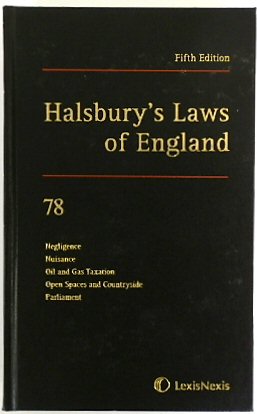 Halsbury's Laws of England: Volume 78, Negligence, Nuisance, Oil and Gas Taxation, Open Spaces and Countryside, Parliament, 2010 Fifth Edition