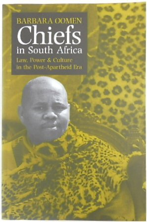 Chiefs in South Africa: Law, Power & Culture in the Post-Apartheid Era