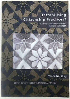 Destabilising Citizenship Practices: Social Work and Undocumented Migrants in Sweden