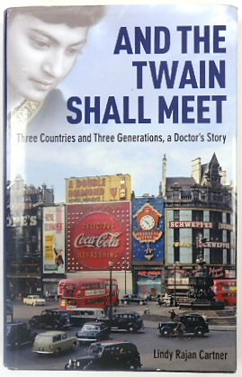 And The Twain Shall Meet: Three Countries and Three Generations: A Doctor's Story