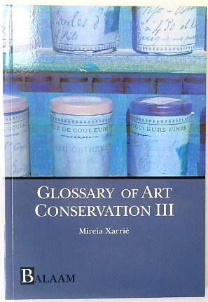 Glossary of Art Conservation III