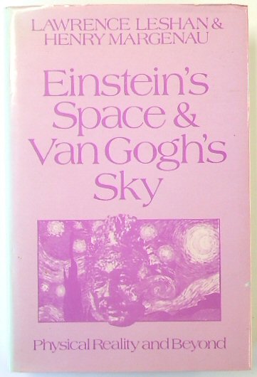 Einstein's Space & Van Gogh's Sky: Physical Reality and Beyond