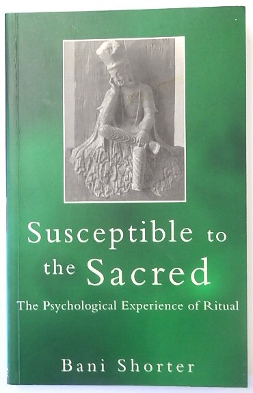 Susceptible to the Sacred: The Psychological Experience of Ritual