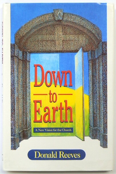 Down to Earth: A New Vision for the Church