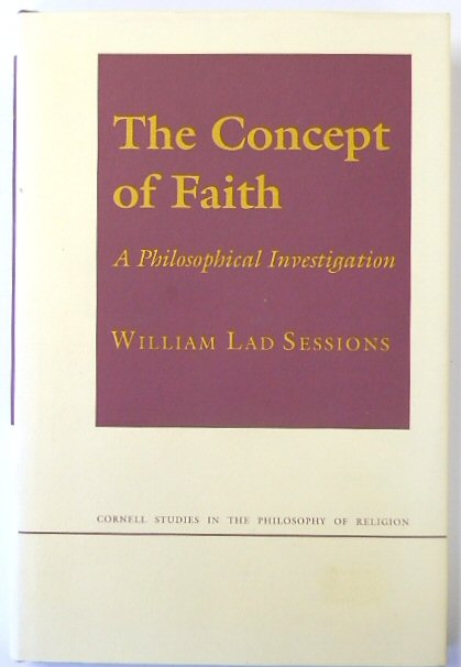 The Concept of Faith: A Philosophical Investigation (Cornell Studies in the Philosophy of Religion)