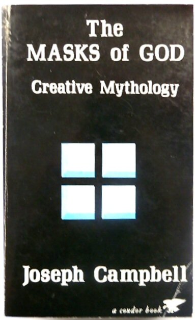 The Masks of God: Creative Mythology