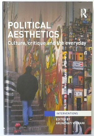 Political Aesthetics: Culture, Critique and the Everyday