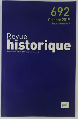 Revue Historique: Fondee en 1876 par Gabriel Monod: No.692 Octobre 2019