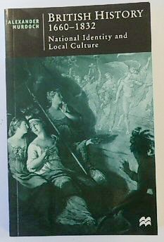 British History, 1660-1832: National Identity and Local Culture