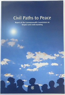 Civil Paths to Peace: Report of the Commonwealth Commission on Respect and Understanding