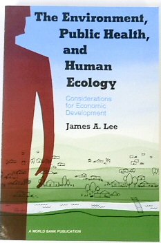 The Environment, Public Health and Human Ecology: Considerations for Economic Development