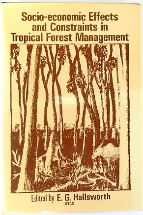 Socia-Economic Effects and Constraints in Tropical Forest Management